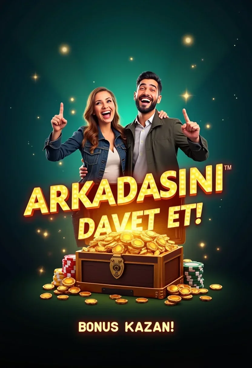 Arkadaşını Davet Et Bonusu